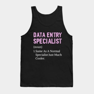 Funny Quote Data Management Cute Data Entry Specialist Tank Top